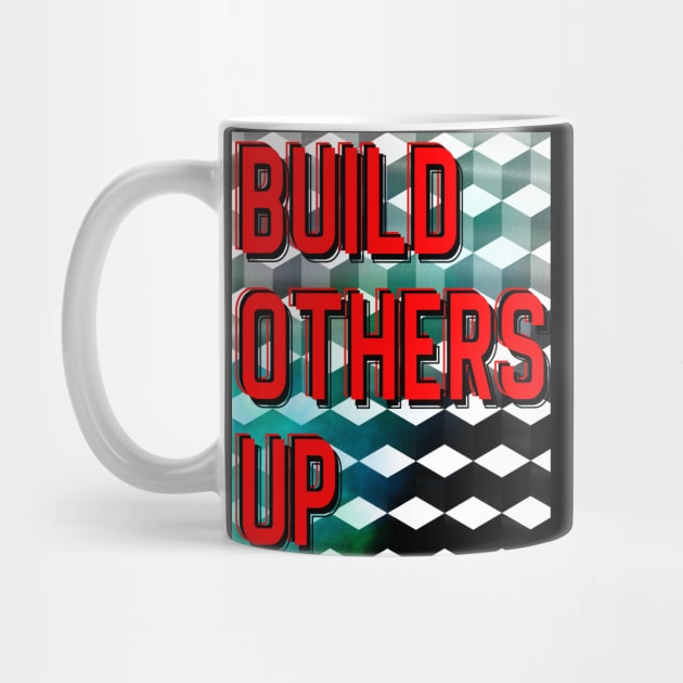 Build Others Up Positivity Geometric Design by Punderstandable